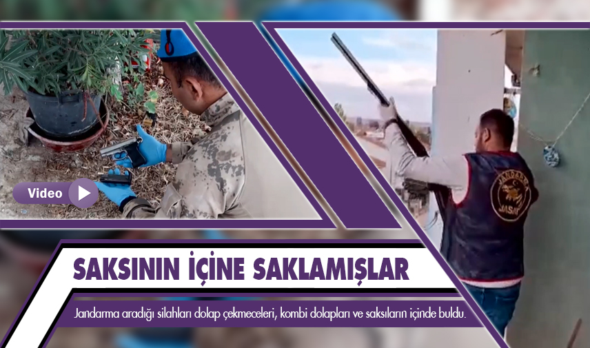 Saksının içine saklamışlar